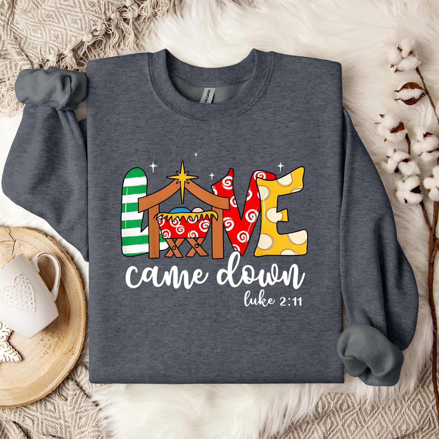 Love Came Down Luke 2.11 01 Sweatshirt