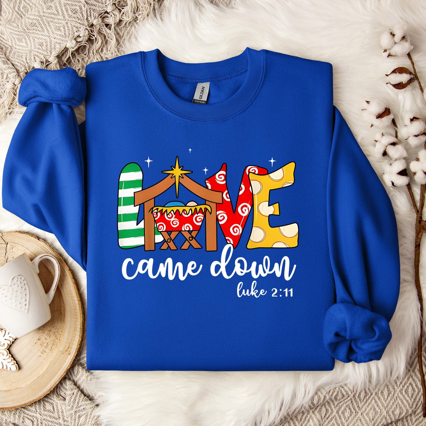 Love Came Down Luke 2.11 01 Sweatshirt