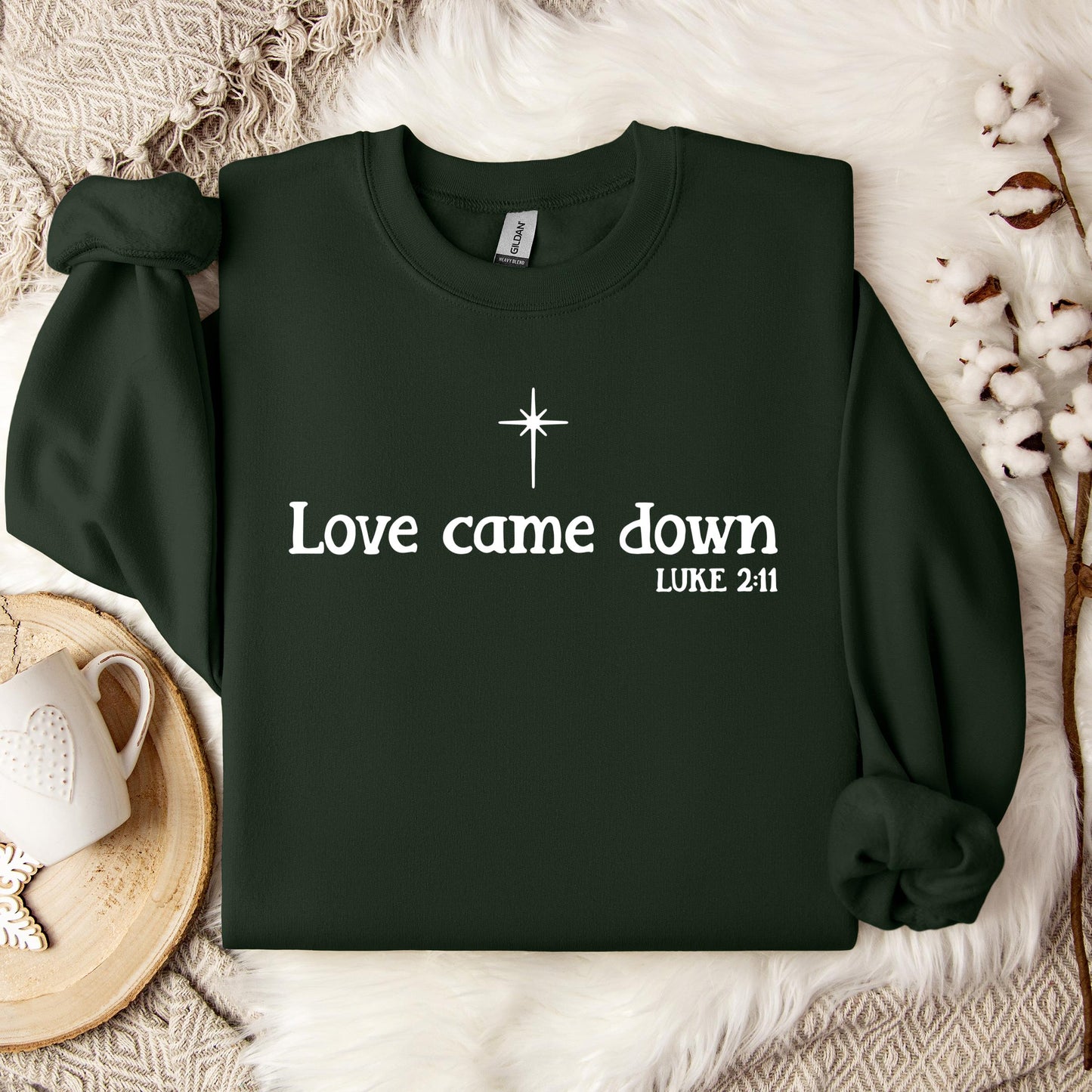 Love Came Down Luke 2.11 Sweatshirt