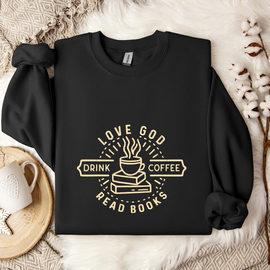 Love God Drink Coffee Read Books Sweatshirt