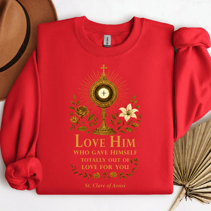 Love Him Who Gave Himself Totally Out Of Love For You