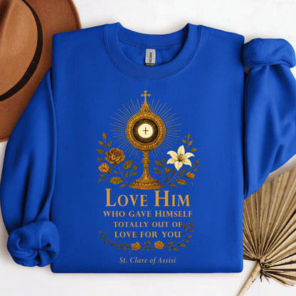 Love Him Who Gave Himself Totally Out Of Love For You