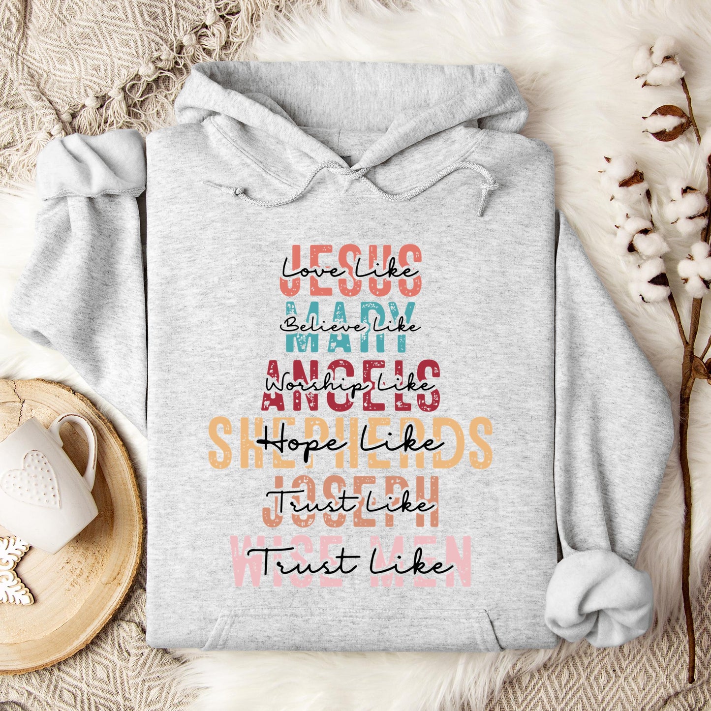 Love Like Jesus Believe Like Mary Worship Like Angels Hoodie