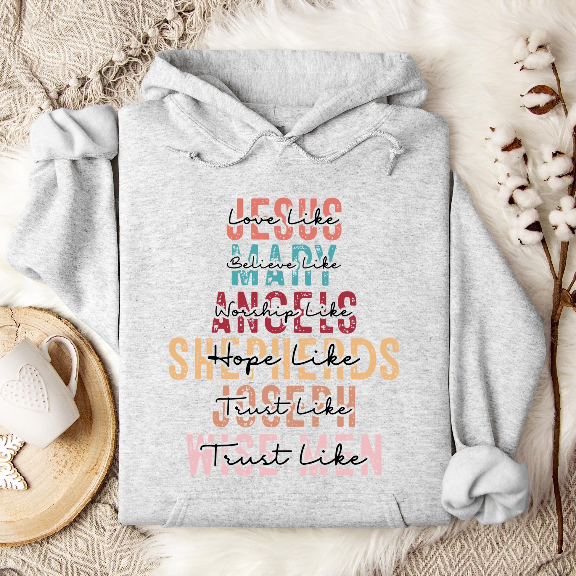 Love Like Jesus Believe Like Mary Worship Like Angels Hoodie