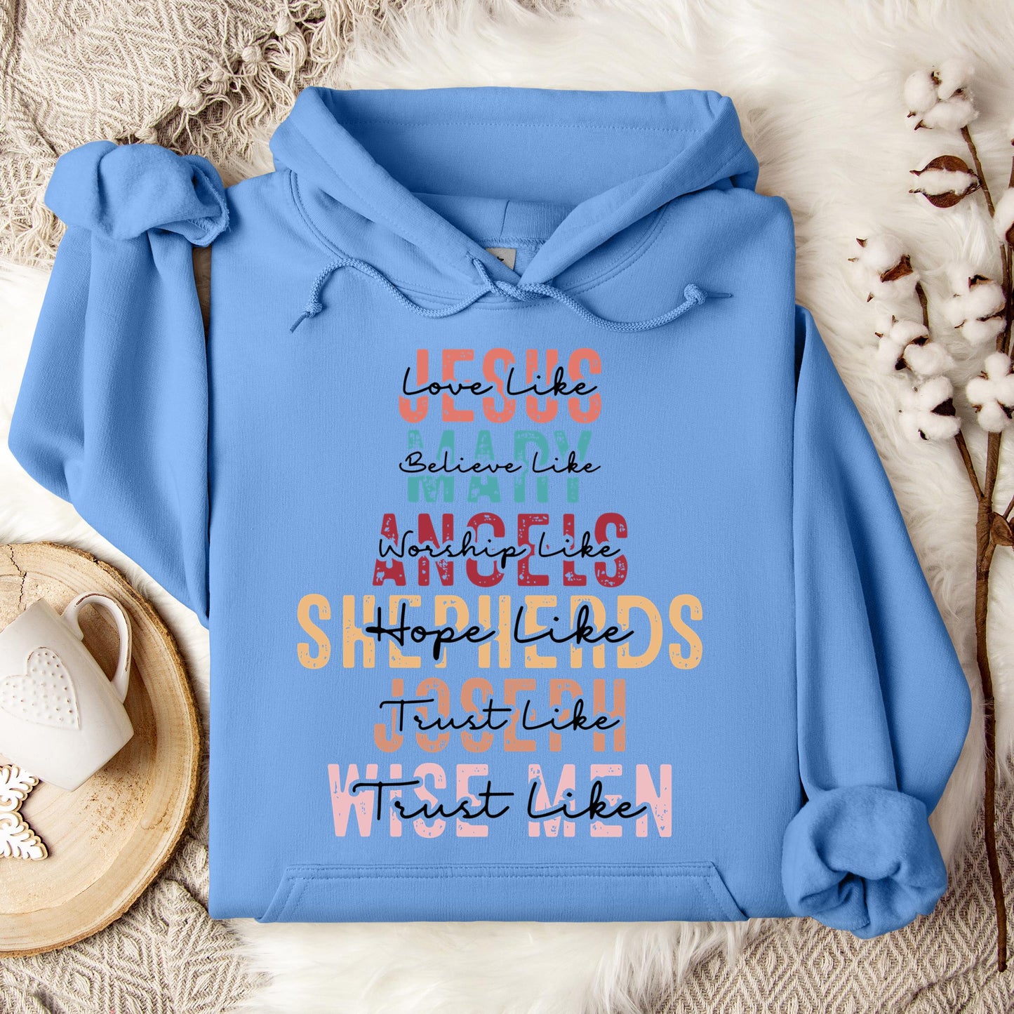 Love Like Jesus Believe Like Mary Worship Like Angels Hoodie