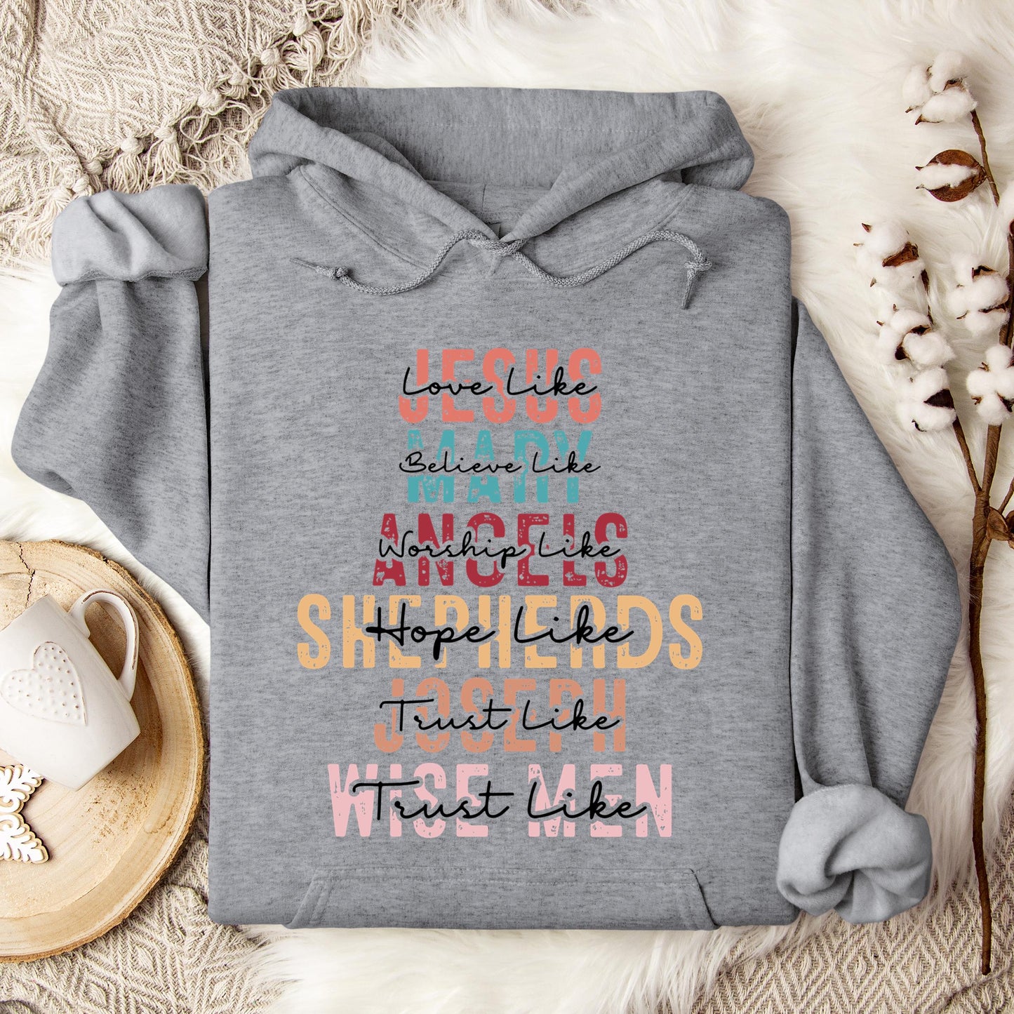 Love Like Jesus Believe Like Mary Worship Like Angels Hoodie