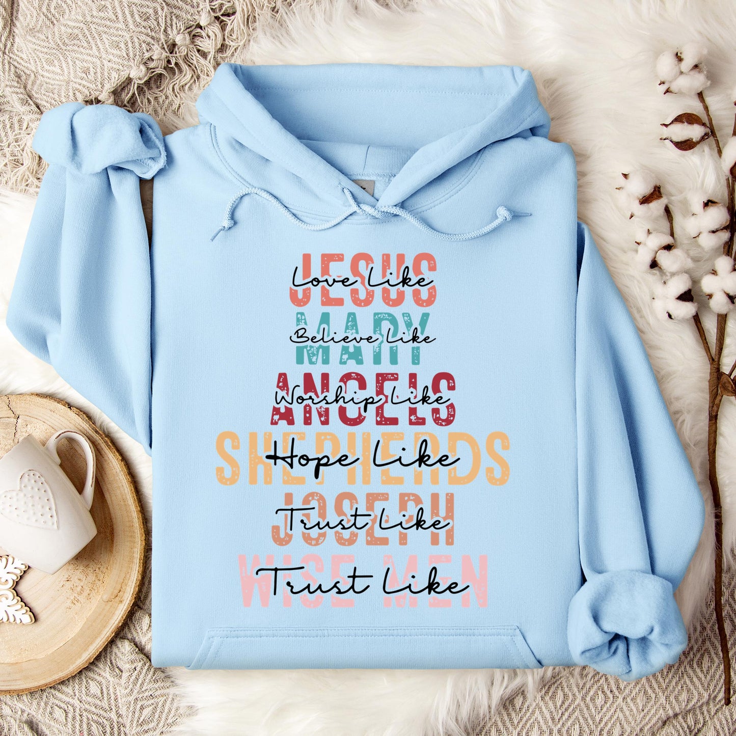 Love Like Jesus Believe Like Mary Worship Like Angels Hoodie