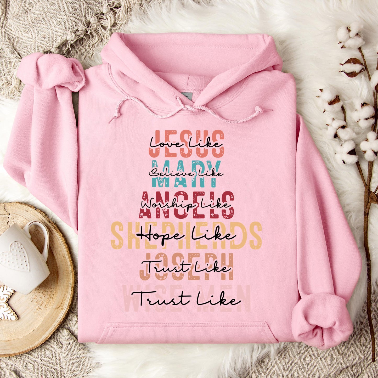 Love Like Jesus Believe Like Mary Worship Like Angels Hoodie