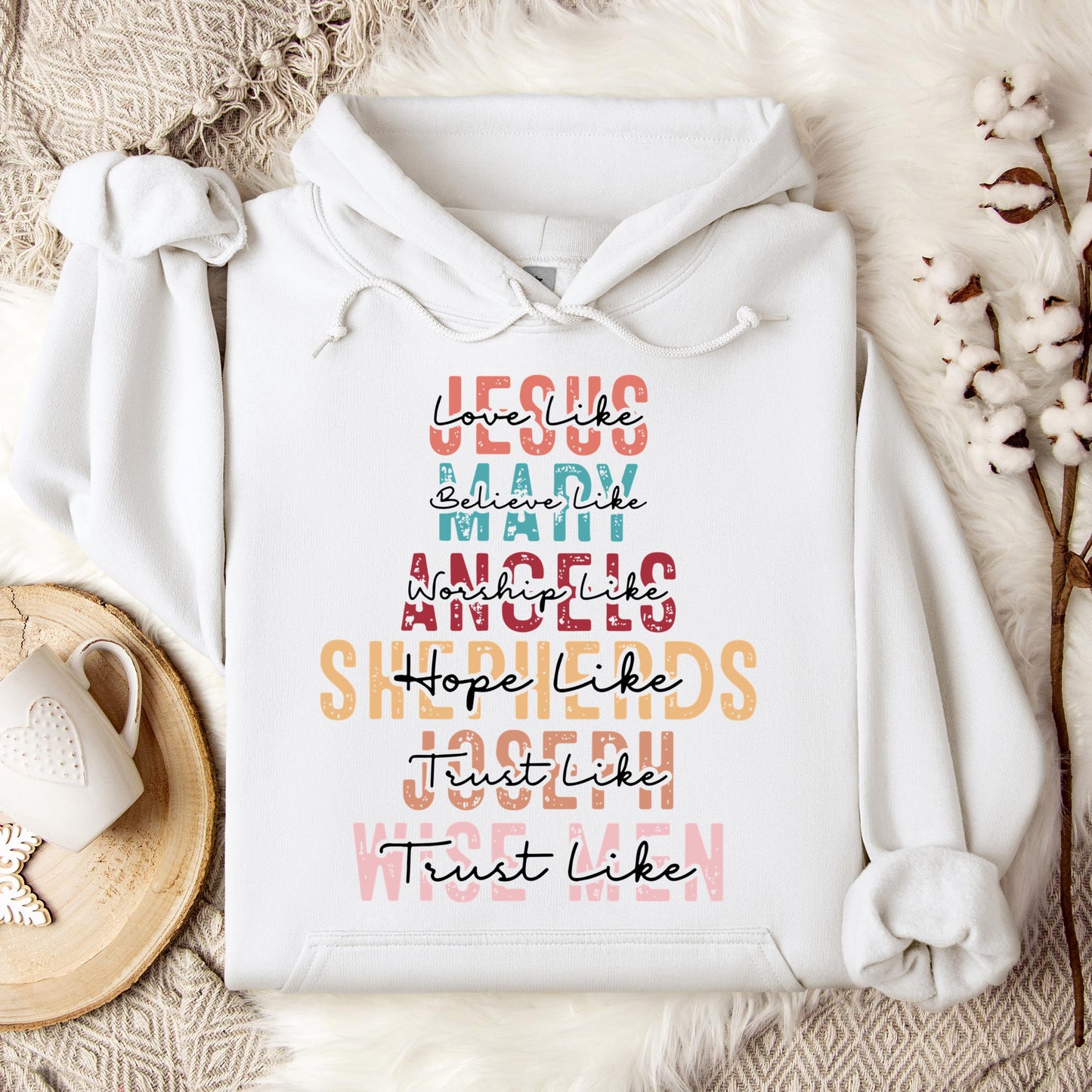 Love Like Jesus Believe Like Mary Worship Like Angels Hoodie