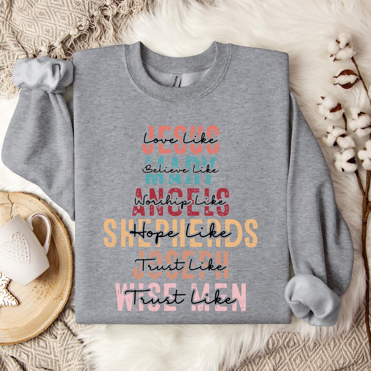 Love Like Jesus Believe Like Mary Worship Like Angels Sweatshirt