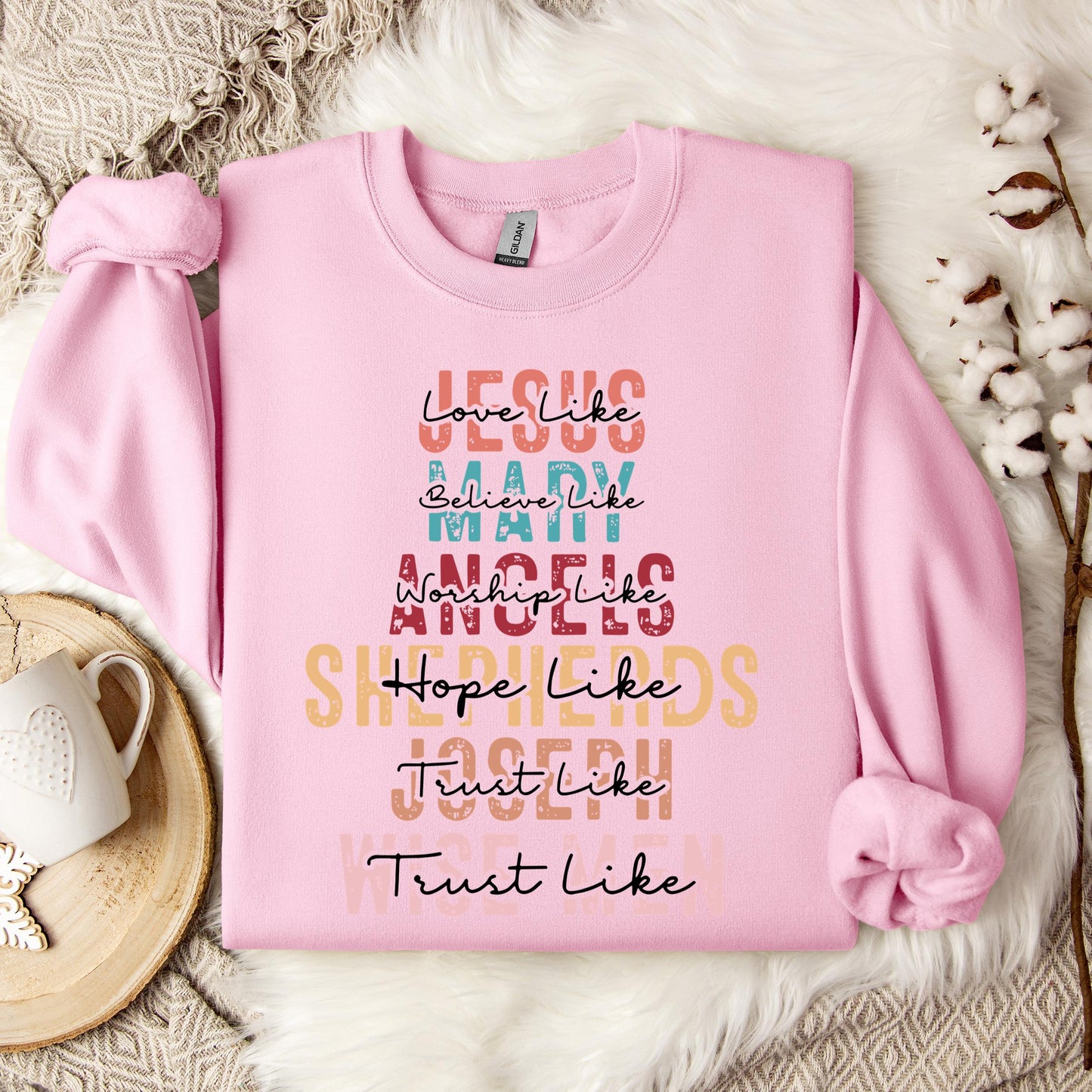 Love Like Jesus Believe Like Mary Worship Like Angels Sweatshirt