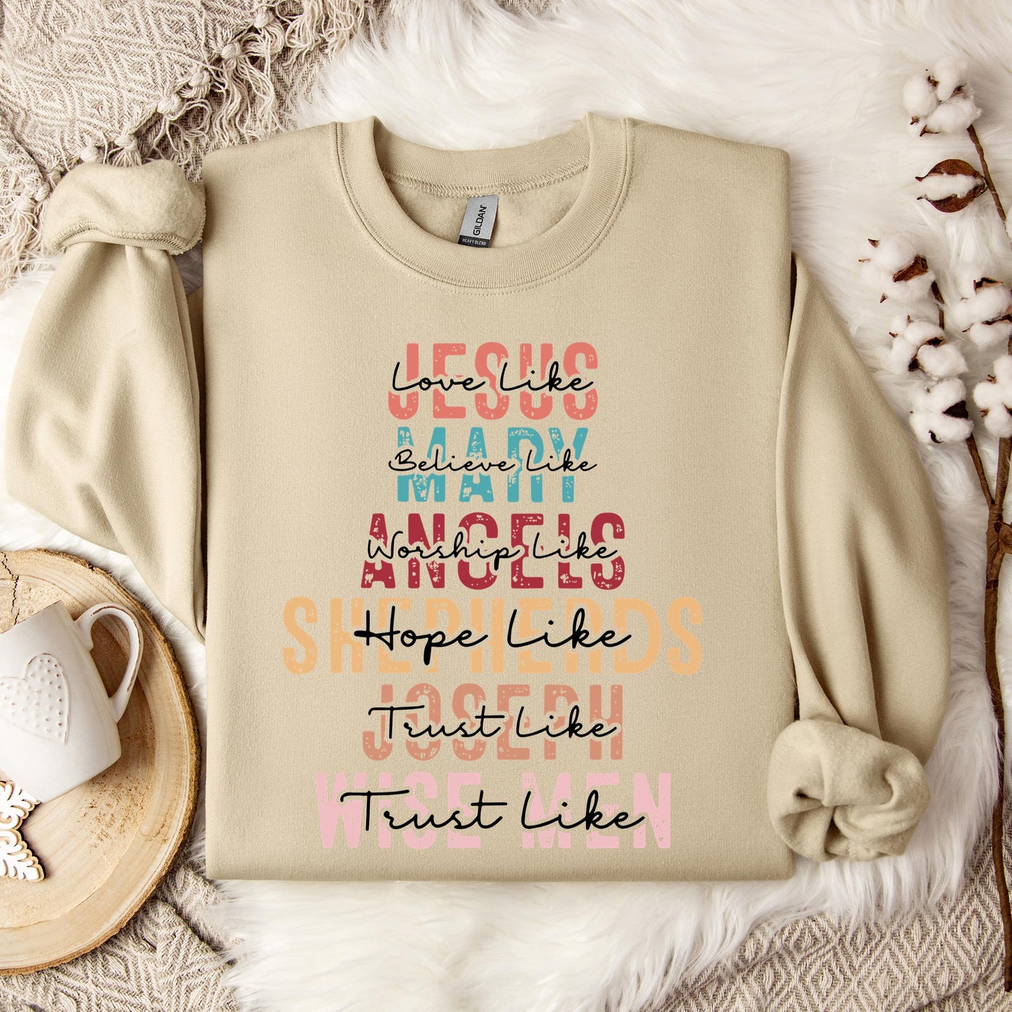 Love Like Jesus Believe Like Mary Worship Like Angels Sweatshirt