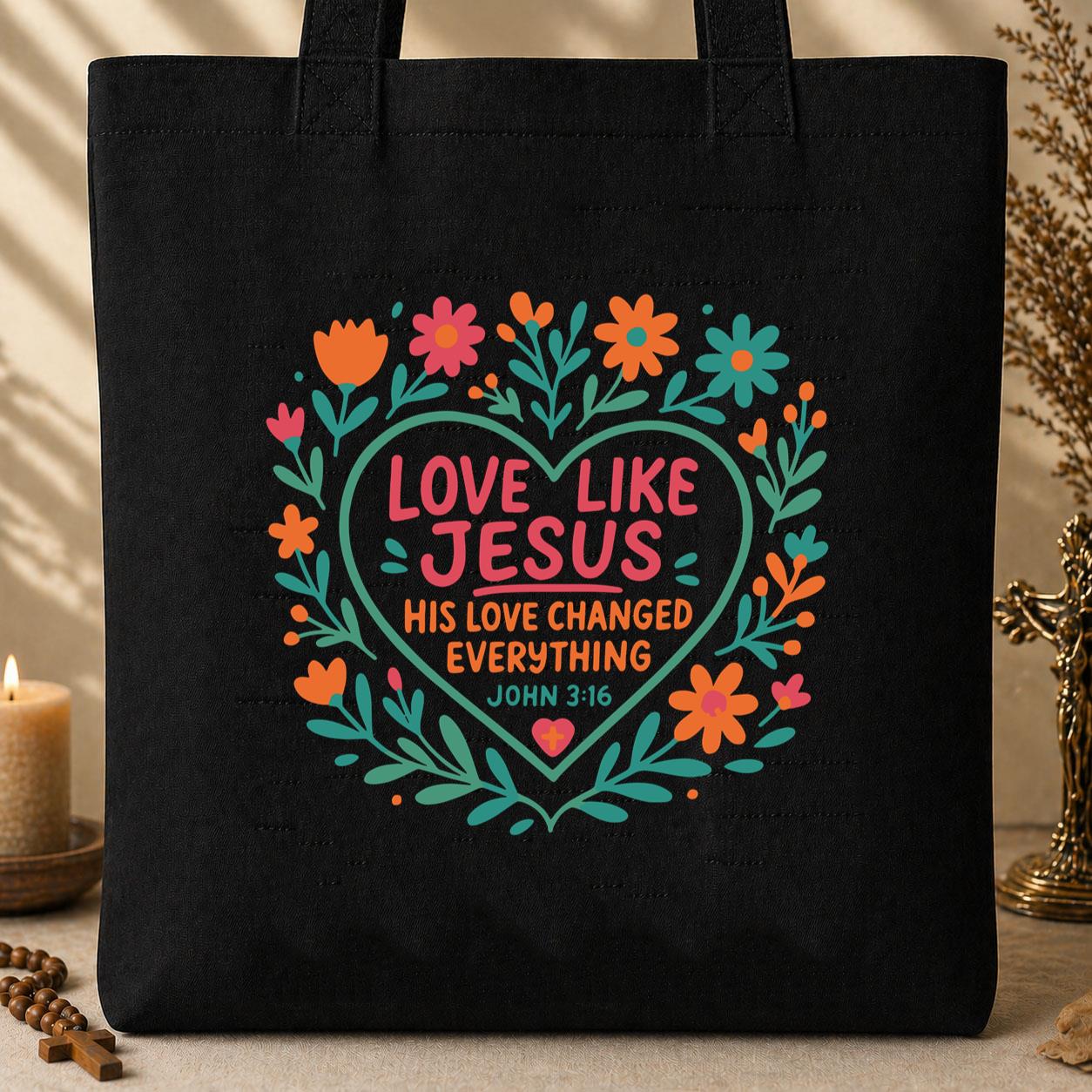 Love Like Jesus His Love Changed Everything John 3.16 Tote Bag