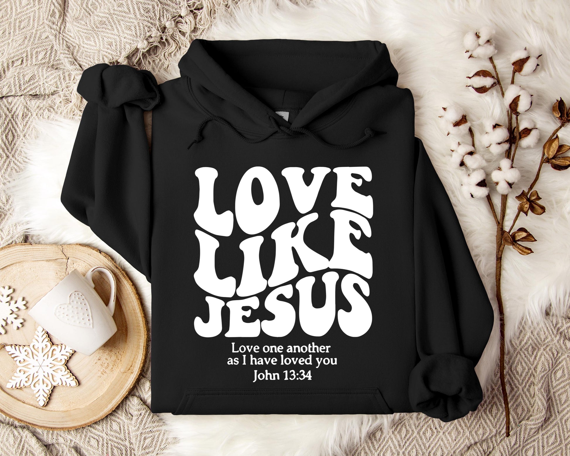 Love Like Jesus Love one another As I Have Loved You John 13.34 Hoodie