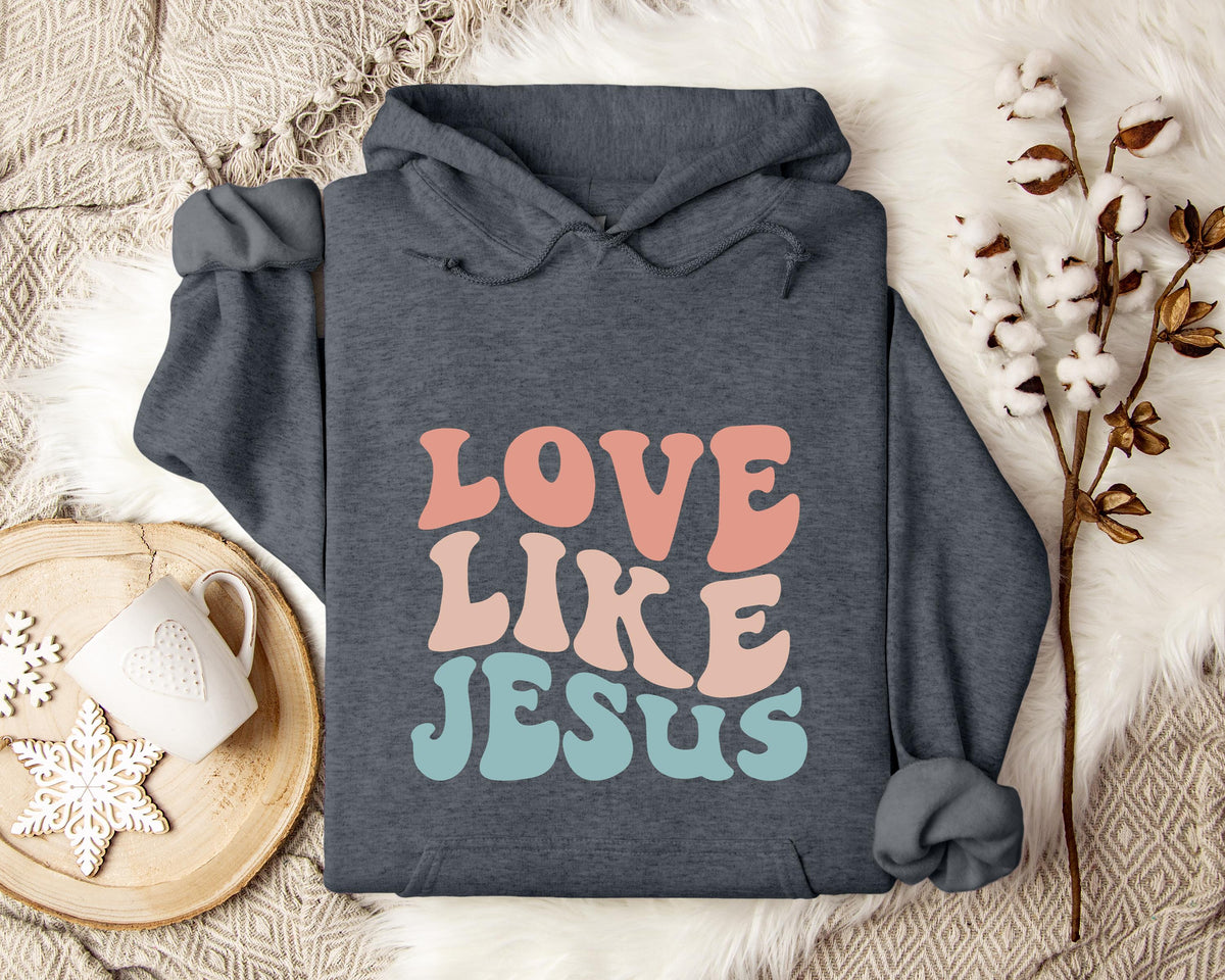 Love Like Jesus Hoodie