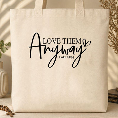 Love Them Anyway Luke 23.34 01