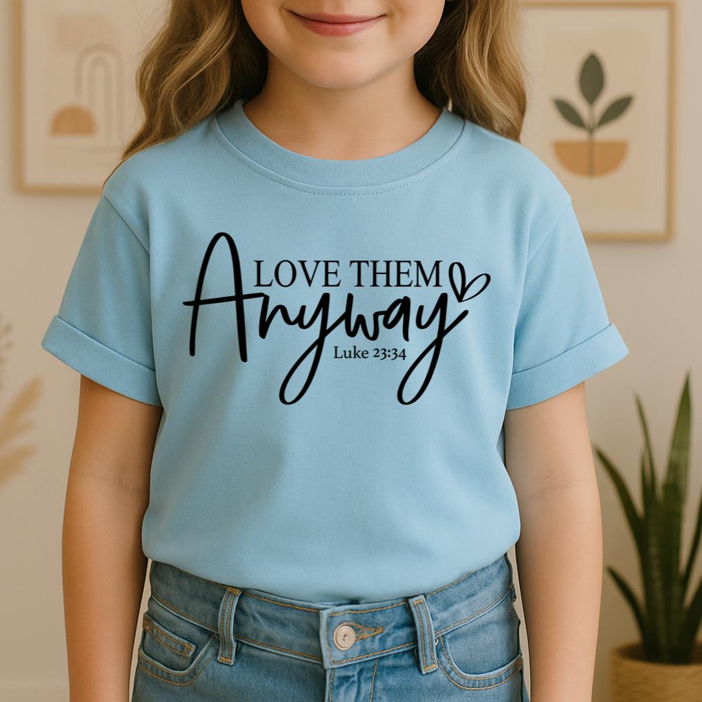 Love Them Anyway Luke 23.34 01