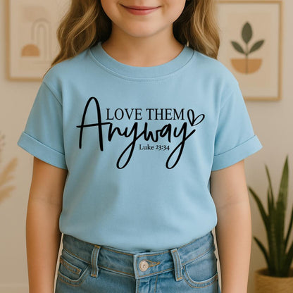Love Them Anyway Luke 23.34 01