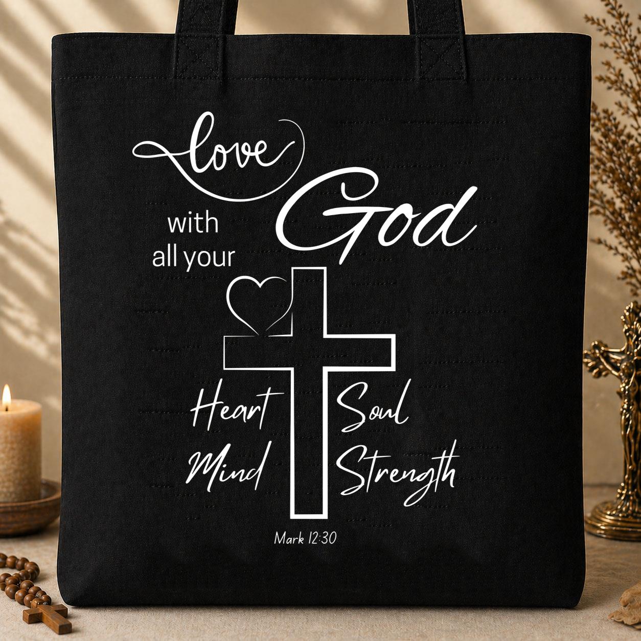 Love With All Your God Heart Soul Mind Strength Mark 12.30 01