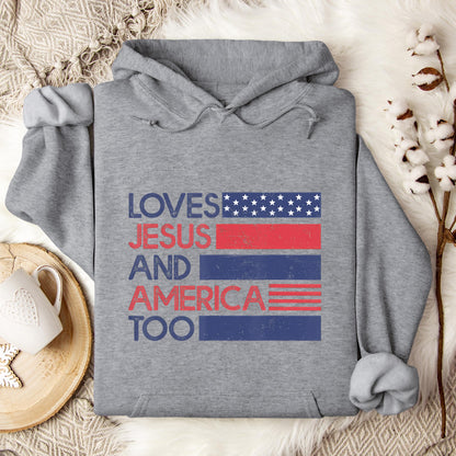 Loves Jesus & America Too American Patriotic 4th Of July Hoodie