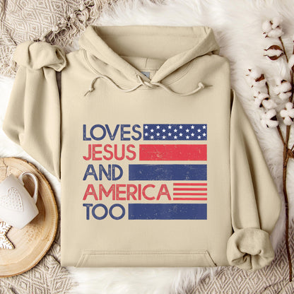 Loves Jesus & America Too American Patriotic 4th Of July Hoodie