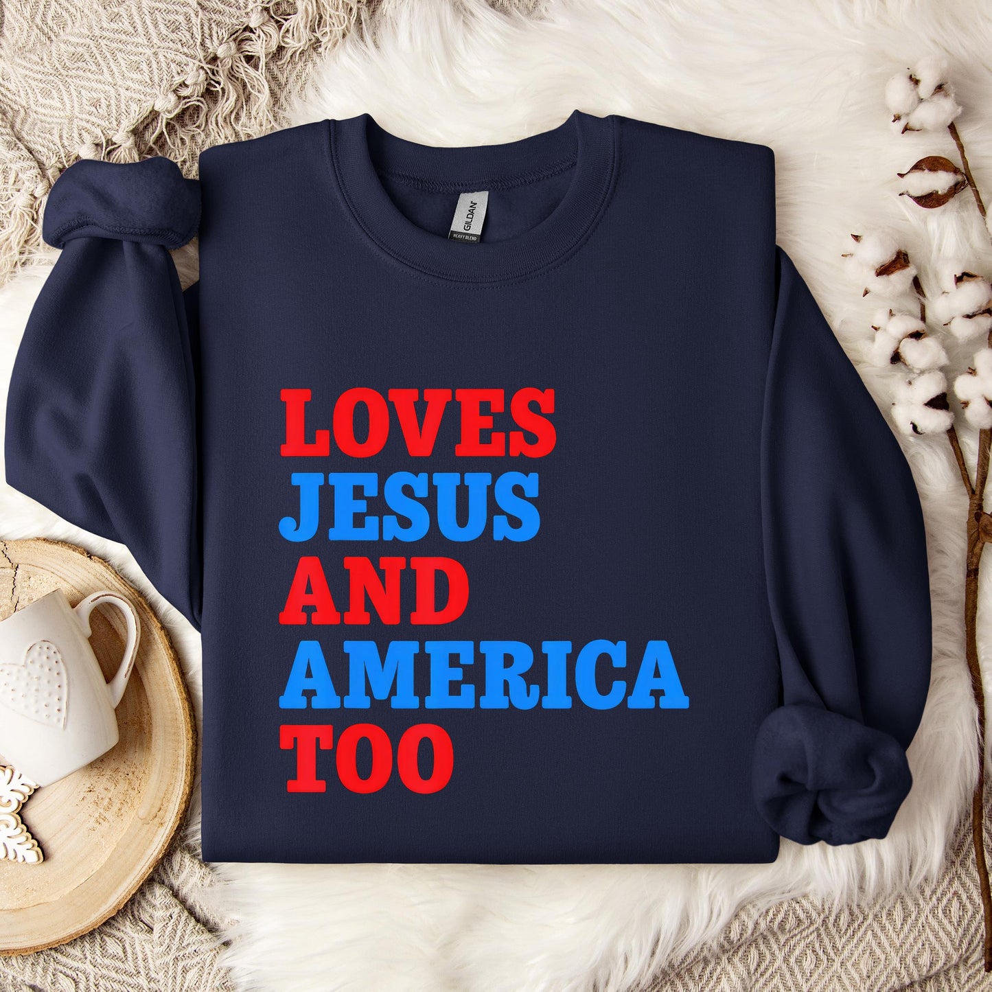 Loves Jesus and America Too 2 Sweatshirt