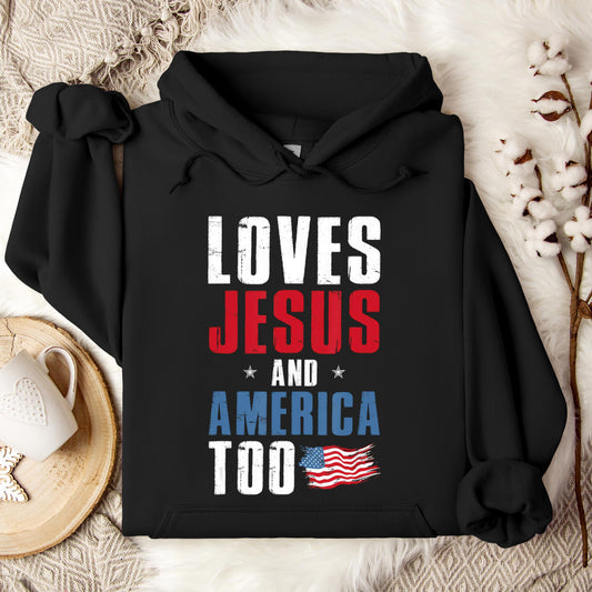 Loves Jesus and America Too 4th Of July Patriotic 1 Hoodie