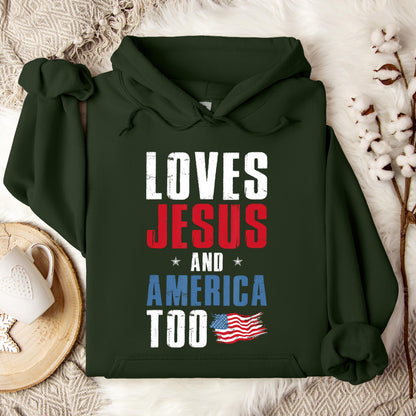 Loves Jesus and America Too 4th Of July Patriotic 1 Hoodie