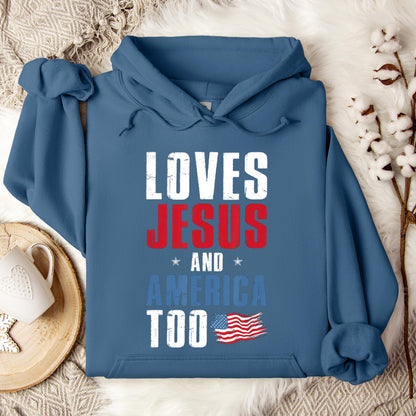 Loves Jesus and America Too 4th Of July Patriotic 1 Hoodie