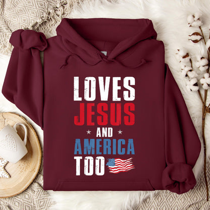 Loves Jesus and America Too 4th Of July Patriotic 1 Hoodie