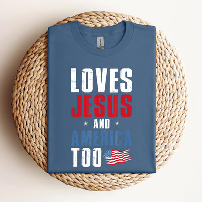 Loves Jesus and America Too 4th Of July Patriotic 1