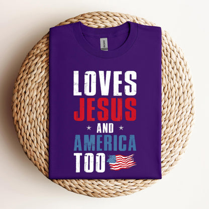 Loves Jesus and America Too 4th Of July Patriotic 1
