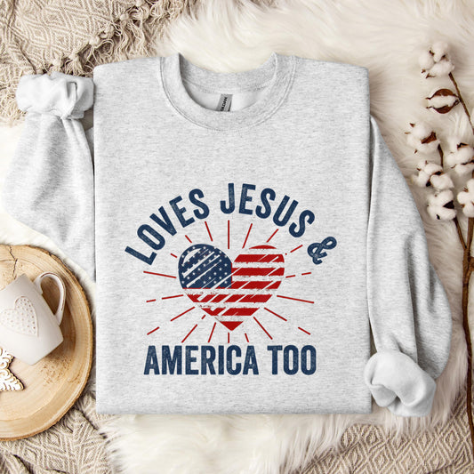 Loves Jesus and America Too God Christian 4th of July 2 Sweatshirt