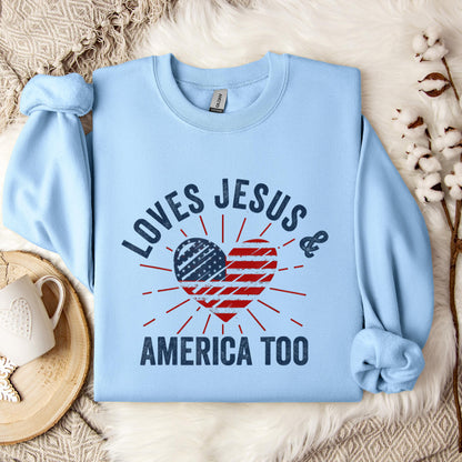 Loves Jesus and America Too God Christian 4th of July 2 Sweatshirt