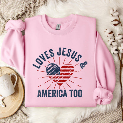 Loves Jesus and America Too God Christian 4th of July 2 Sweatshirt