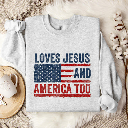 Loves Jesus and America Too God Christian 4th of July 3 Sweatshirt