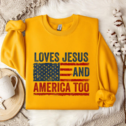 Loves Jesus and America Too God Christian 4th of July 3 Sweatshirt