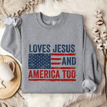 Loves Jesus and America Too God Christian 4th of July 3 Sweatshirt