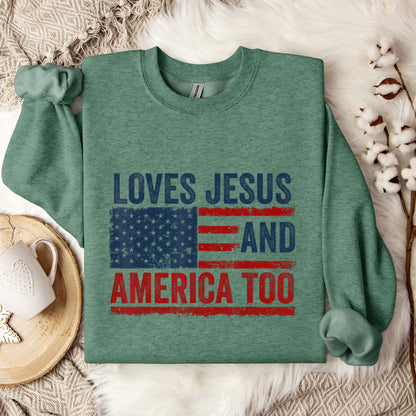 Loves Jesus and America Too God Christian 4th of July 3 Sweatshirt