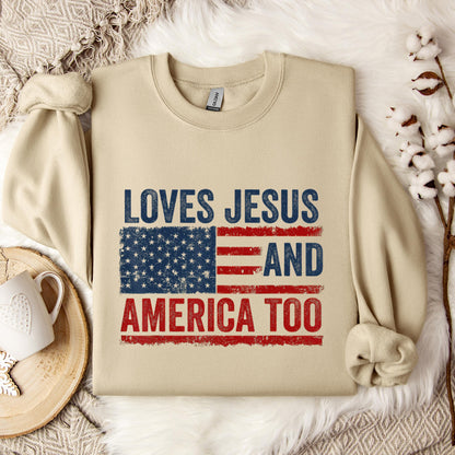 Loves Jesus and America Too God Christian 4th of July 3 Sweatshirt