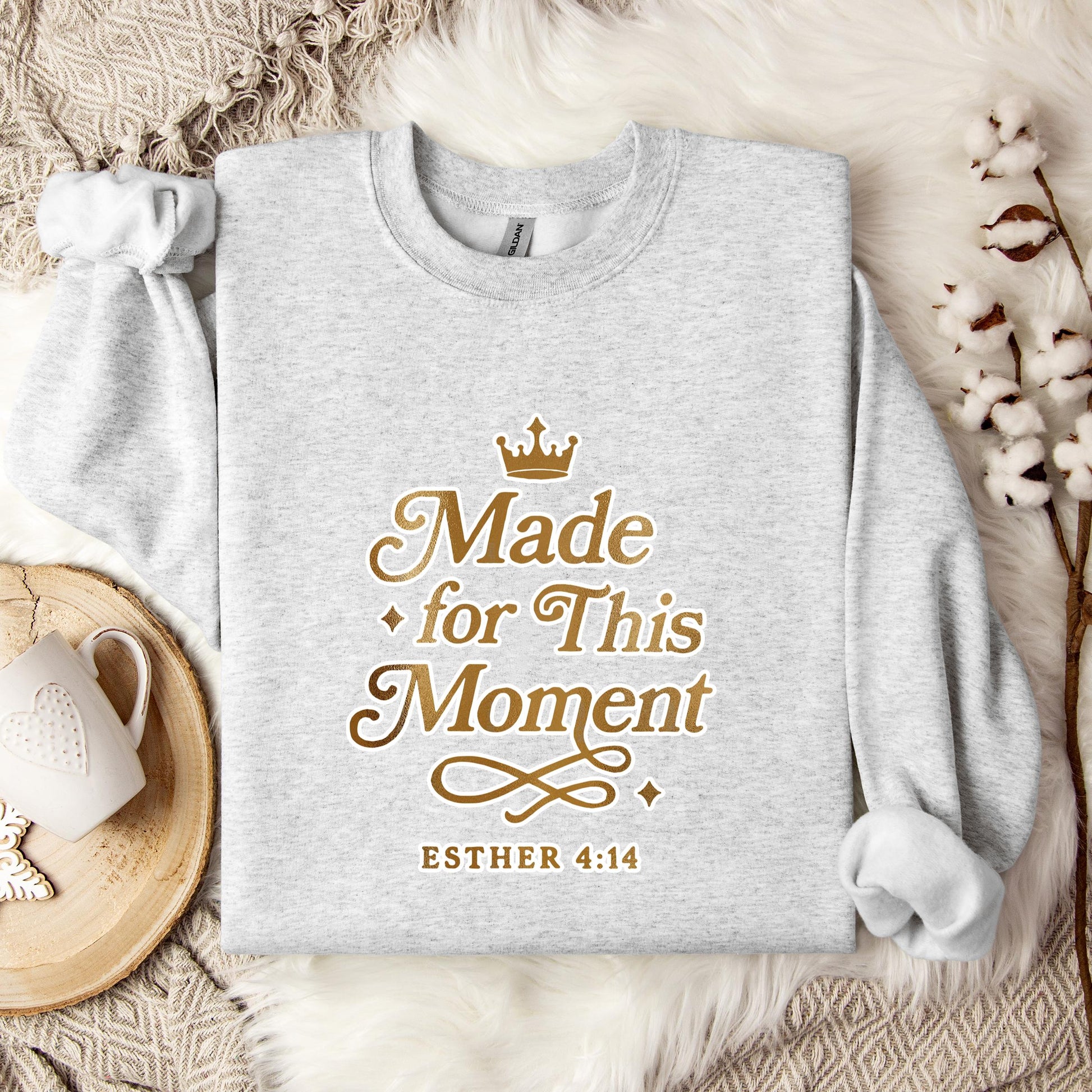 Made For This Moment Esther 4.14 Sweatshirt