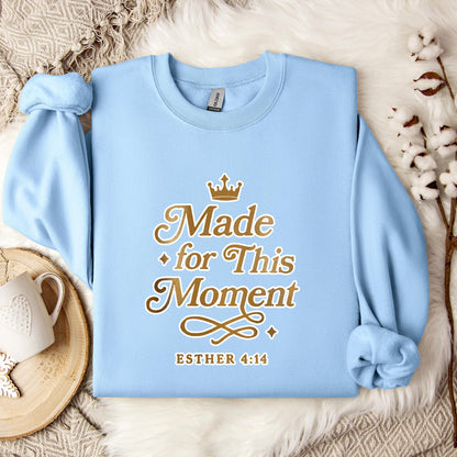 Made For This Moment Esther 4.14 Sweatshirt