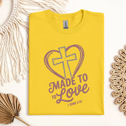 Made To To Love 1 John 4.19