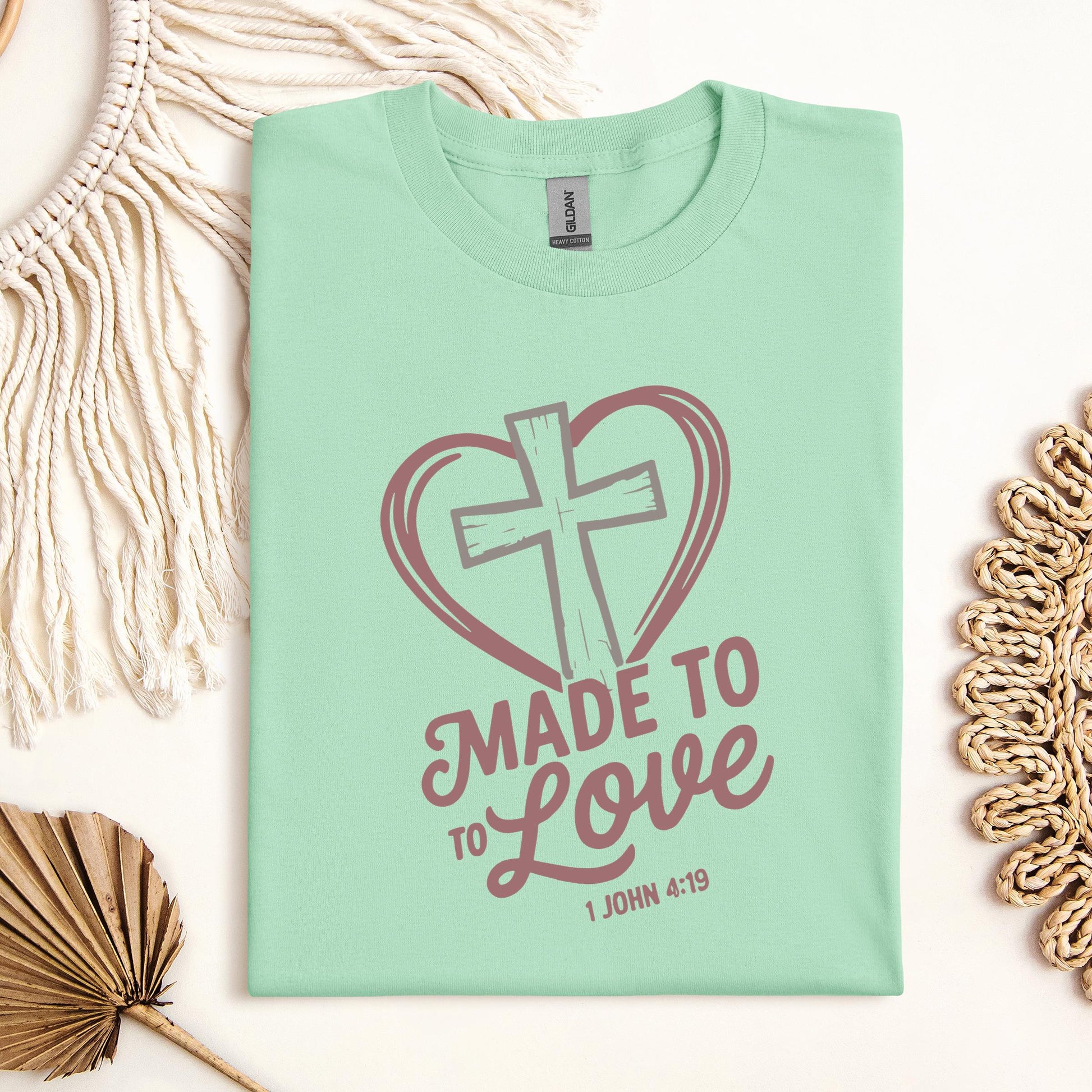 Made To To Love 1 John 4.19