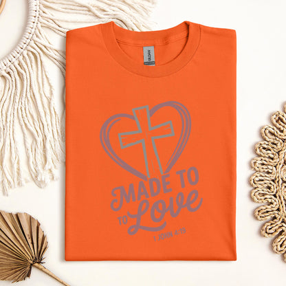Made To To Love 1 John 4.19