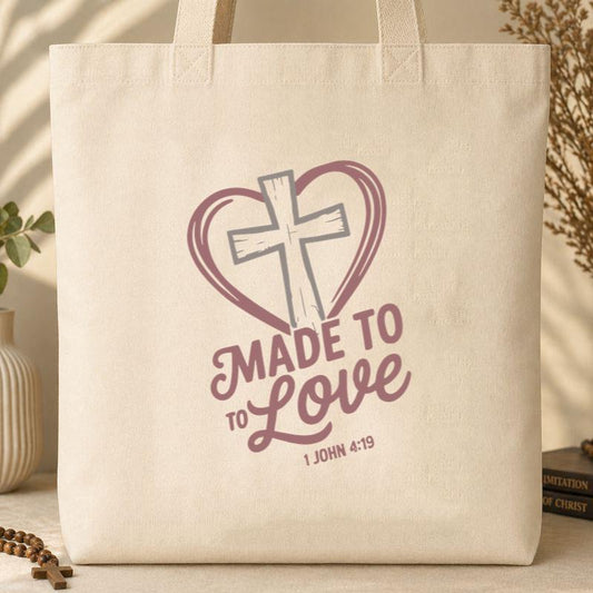 Made To To Love 1 John 4.19 Tote Bag