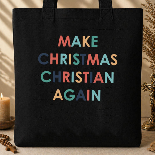 Make Christmas Christian Again Tote Bag