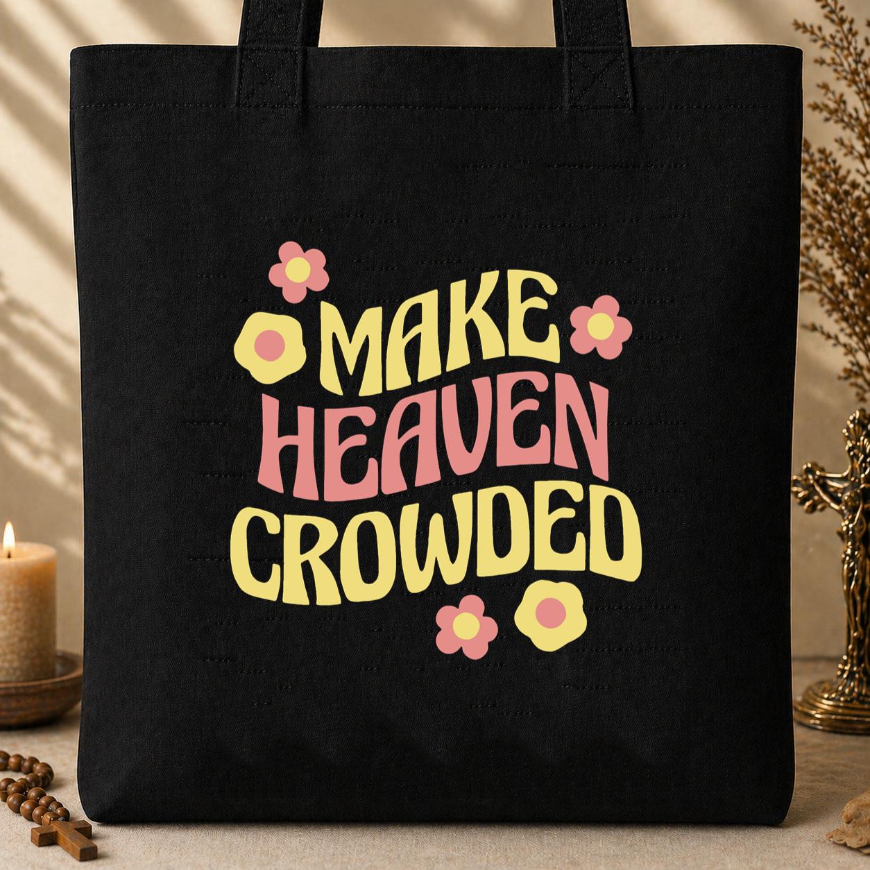Make Heaven Crowded 04 Tote Bag