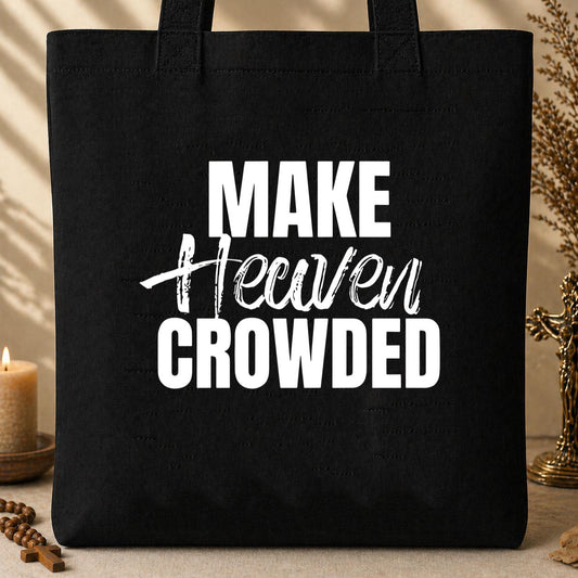 Make Heaven Crowded 11 Tote Bag