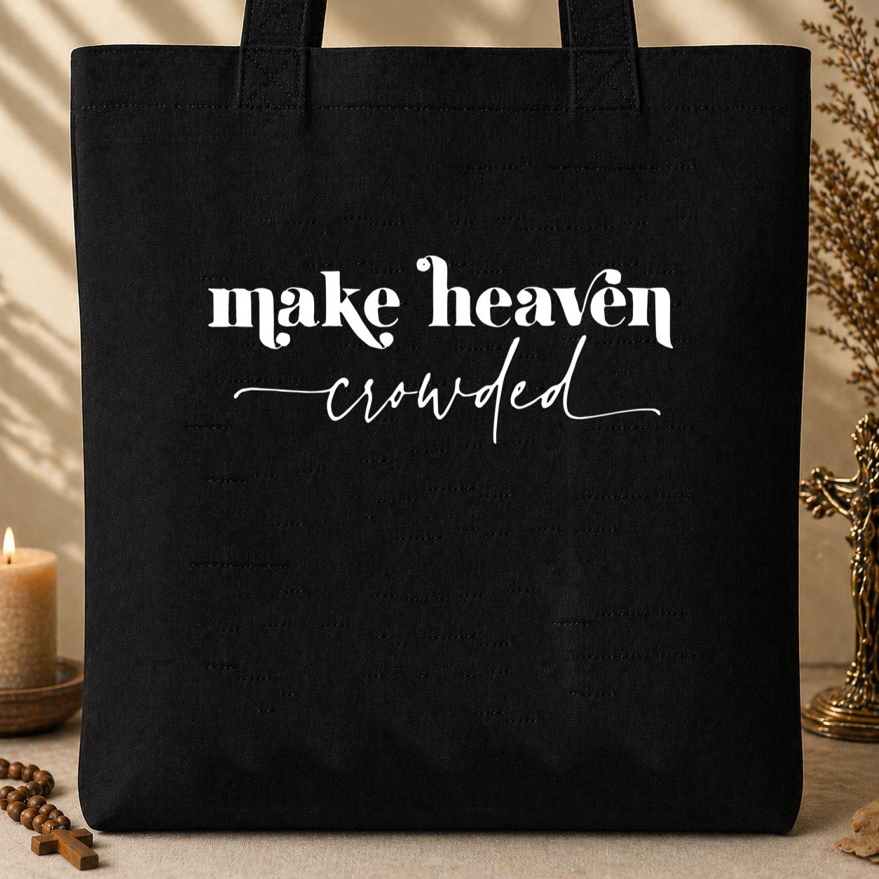 Make Heaven Crowded 13 Tote Bag